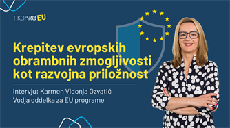 Krepitev evropskih obrambnih zmogljivosti kot razvojna priložnost