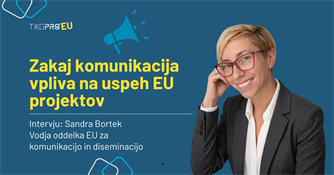 Zakaj komunikacija vpliva na uspeh projektov EU?